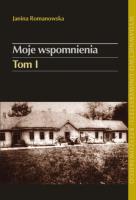 Moje wspomnienia tom 1. Autor: Romanowska Janina. SmakLiter.pl Okładka książki Moje wspomnienia tom 1
