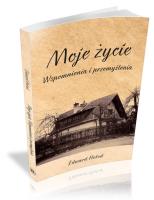 Moje życie Wspomnienia i przemyślenia. Autor: Hołod Edward. SmakLiter.pl Okładka książki Moje życie Wspomnienia i przemyślenia