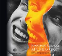Mr. Breakfast (AUDIOBOOK). Autor: Jonathan Carroll. SmakLiter.pl Okładka książki Mr. Breakfast (AUDIOBOOK)