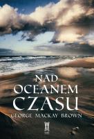 Nad oceanem czasu. Autor: Mackay Brown George. SmakLiter.pl Okładka książki Nad oceanem czasu