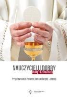 Nauczyciel dobry Przygotowanie do Pierwszej Komunii Świętej - inaczej  ZESZYT KATECHISTY. Autor: MARCIN WĘCŁAWSKI. SmakLiter.pl Okładka książki Nauczyciel dobry Przygotowanie do Pierwszej Komunii Świętej - inaczej  ZESZYT KATECHISTY