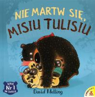 Nie martw się Misiu Tulisiu. Autor: David Melling. SmakLiter.pl Okładka książki Nie martw się Misiu Tulisiu