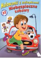 NIEBEZPIECZNE ZABAWY MALOWANKI Z NALEPKAMI. Autor: Ernest Błędowski. SmakLiter.pl Okładka książki NIEBEZPIECZNE ZABAWY MALOWANKI Z NALEPKAMI