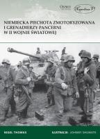Niemiecka piechota zmotoryzowana i grenadierzy .... Autor: Thomas Nigel. SmakLiter.pl Okładka książki Niemiecka piechota zmotoryzowana i grenadierzy ...