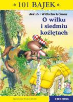 O WILKU I SIEDMIU KOŹLĘTACH 101 BAJEK. Autor: Drabik Wiesław. SmakLiter.pl Okładka książki O WILKU I SIEDMIU KOŹLĘTACH 101 BAJEK
