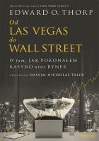 Od Las Vegas do Wall Street. O tym, jak pokonałem kasyno oraz rynek. Autor: Edward O. Thorp (Author), Nassim Nicholas Taleb (Foreword). SmakLiter.pl Okładka książki Od Las Vegas do Wall Street. O tym, jak pokonałem kasyno oraz rynek