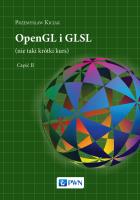 OPENGL I GLSL NIE TAKI KRÓTKI KURS TOM 2. Autor: Kiciak Przemysław. SmakLiter.pl Okładka książki OPENGL I GLSL NIE TAKI KRÓTKI KURS TOM 2