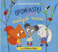 Opowiastki dla małych uszu - Audiobook. Autor: Wachowiak Joanna. SmakLiter.pl Okładka książki Opowiastki dla małych uszu - Audiobook