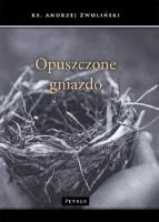 Opuszczone gniazdo. Autor: Andrzej Zwoliński. SmakLiter.pl Okładka książki Opuszczone gniazdo