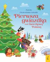 PIERWSZA GWIAZDKA NAD ŚWIERKOWĄ POLANĄ. Autor: Aniela Cholewińska-Szkolik. SmakLiter.pl Okładka książki PIERWSZA GWIAZDKA NAD ŚWIERKOWĄ POLANĄ
