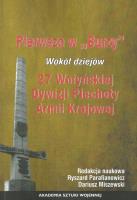 Pierwszy w Burzy Wokół dziejów 27 Wołyńskiej Dywizji Piechoty Armii Krajowej. Wydawca: Akademia Sztuki Wojennej. SmakLiter.pl Opakowanie Pierwszy w Burzy Wokół dziejów 27 Wołyńskiej Dywizji Piechoty Armii Krajowej