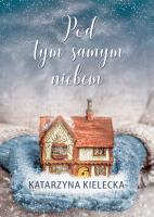 Pod tym samym niebem. Autor: Katarzyna Kielecka. SmakLiter.pl Okładka książki Pod tym samym niebem