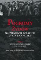 Pogromy Żydów na ziemiach polskich w XIX i XX wieku tom 2. Wydawca: Instytut Historii PAN. SmakLiter.pl Opakowanie Pogromy Żydów na ziemiach polskich w XIX i XX wieku tom 2