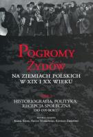Pogromy Żydów na ziemiach polskich w XIX i XX wieku tom 3. Wydawca: Instytut Historii PAN. SmakLiter.pl Opakowanie Pogromy Żydów na ziemiach polskich w XIX i XX wieku tom 3