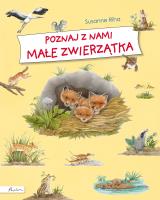 Poznaj z nami małe zwierzątka. Autor: Riha Susanne. SmakLiter.pl Okładka książki Poznaj z nami małe zwierzątka