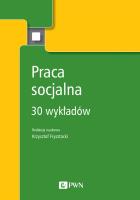 Okładka książki PRACA SOCJALNA 30 WYKŁADÓW