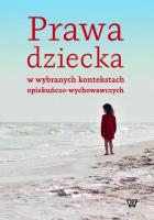 Prawa dziecka w wybranych kontekstach opiekuńczo-wychowawczych. Wydawca: Wydawnictwo Uniwersytetu Kardynała Stefana Wyszyńskiego. SmakLiter.pl Opakowanie Prawa dziecka w wybranych kontekstach opiekuńczo-wychowawczych