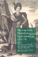 Przy boku króla Stanisława Leszczyńskiego (1706-1709) Tom 2. Autor: Dygdała Jerzy. SmakLiter.pl Okładka książki Przy boku króla Stanisława Leszczyńskiego (1706-1709) Tom 2