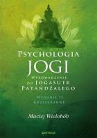 Psychologia jogi Wprowadzenie do. Autor: Wielobób Maciej. SmakLiter.pl Okładka książki Psychologia jogi Wprowadzenie do