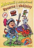 RYCERZE I ZBÓJNICY MALOWANKI Z NALEPKAMI. Autor: Ernest Błędowski. SmakLiter.pl Okładka książki RYCERZE I ZBÓJNICY MALOWANKI Z NALEPKAMI