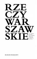 Rzeczy warszawskie / Muzeum Warszawy. Autor: Opracowanie zbiorowe. SmakLiter.pl Okładka książki Rzeczy warszawskie / Muzeum Warszawy