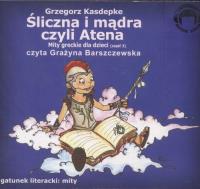 Śliczna i mądra czyli Atena. Mity Audio CD - Audiobook. Autor: Grzegorz Kasdepke. SmakLiter.pl Okładka książki Śliczna i mądra czyli Atena. Mity Audio CD - Audiobook