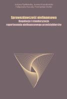 Sprawozdawczość niefinansowa Regulacja i standaryzacja raportowania niefinansowego przedsiębiorstw. Autor: Fijałkowska Justyna, Krasodomska Joanna, Macuda Małgorzata, Mućko Przemysław. SmakLiter.pl Okładka książki Sprawozdawczość niefinansowa Regulacja i standaryzacja raportowania niefinansowego przedsiębiorstw