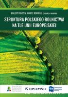 Struktura polskiego rolnictwa na tle UE. Autor: Poczta Walenty, Janusz Rowiński (red.). SmakLiter.pl Okładka książki Struktura polskiego rolnictwa na tle UE