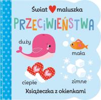 Okładka książki Świat maluszka. Przeciwieństwa