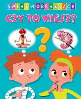 Świat w obrazkach. Czy to wiesz?. Autor: Emmanuelle Lepetit. SmakLiter.pl Okładka książki Świat w obrazkach. Czy to wiesz?
