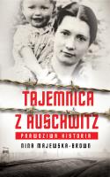 Tajemnica z Auschwitz. Autor: Majewska-Brown Nina. SmakLiter.pl Okładka książki Tajemnica z Auschwitz