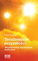 Teraźniejsze przyszłości. Autor: Majka Rafał. SmakLiter.pl Okładka książki Teraźniejsze przyszłości