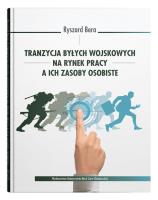 Tranzycja byłych wojskowych na rynek pracy a ich zasoby osobiste. Autor: Bera Ryszard. SmakLiter.pl Okładka książki Tranzycja byłych wojskowych na rynek pracy a ich zasoby osobiste