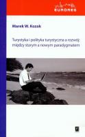 Turystyka i polityka turystyczna a rozwój: między starym a nowym paradygmatem. Autor: Kozak Marek W.. SmakLiter.pl Okładka książki Turystyka i polityka turystyczna a rozwój: między starym a nowym paradygmatem