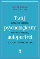Okładka książki TWÓJ PSYCHOLOGICZNY AUTOPORTRET DLACZEGO CZUJESZ KOCHASZ MYŚLISZ POSTĘPUJESZ WŁAŚNIE TAK WYD. 3