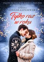 Tylka raz w roku. Autor: Lingas-Łoniewska Agnieszka. SmakLiter.pl Okładka książki Tylka raz w roku