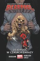 W CZASACH ZARAZY DEADPOOL TOM 6. Autor: Gerry Duggan, Scott Koblish, MATTEO LOLLI. SmakLiter.pl Okładka książki W CZASACH ZARAZY DEADPOOL TOM 6