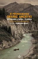 W poszukiwaniu granic Ameryki. Autor: Stephen E. Ambrose. SmakLiter.pl Okładka książki W poszukiwaniu granic Ameryki