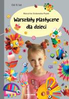 WARSZTATY PLASTYCZNE DLA DZIECI. Autor: Grabowska-Piątek Marcelina. SmakLiter.pl Okładka książki WARSZTATY PLASTYCZNE DLA DZIECI