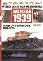 Wielki Leksykon Uzbrojenia Wrzesień 1939 t.175   /K/. Autor: Opracowanie zbiorowe. SmakLiter.pl Okładka książki Wielki Leksykon Uzbrojenia Wrzesień 1939 t.175   /K/