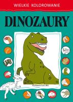 Wielkie kolorowanie. Dinozaury. Autor: Opracowanie zbiorowe. SmakLiter.pl Okładka książki Wielkie kolorowanie. Dinozaury