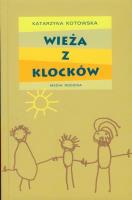 Okładka książki Wieża z klocków - Katarzyna Kotowska opr. twarda