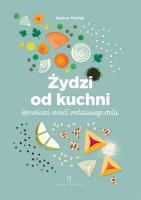 Żydzi od kuchni. Opowieści wokół rodzinnego stołu. Autor: Merlak Hanna. SmakLiter.pl Okładka książki Żydzi od kuchni. Opowieści wokół rodzinnego stołu