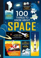 100 THINGS TO KNOW ABOUT SPACE. Autor: Alex Frith, Martin Jerome, James Alice. SmakLiter.pl Okładka książki 100 THINGS TO KNOW ABOUT SPACE