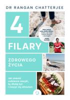 4 filary zdrowego życia. Jak zmienić codzienne nawyki, by dłużej żyć i cieszyć się zdrowiem. Autor: Rangan Chatterjee. SmakLiter.pl Okładka książki 4 filary zdrowego życia. Jak zmienić codzienne nawyki, by dłużej żyć i cieszyć się zdrowiem
