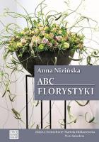 ABC Florystyki w.2. Autor: Nizińska Anna. SmakLiter.pl Okładka książki ABC Florystyki w.2