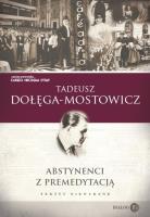 Abstynenci z premedytacją. Autor: Dołęga-Mostowicz Tadeusz. SmakLiter.pl Okładka książki Abstynenci z premedytacją