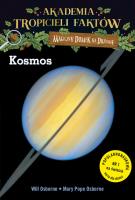 Akademia Tropicieli Faktów. Kosmos. Magiczny domek na drzewie. Autor: Will Osborne i Mary Pope Osborne, Mary Pope Osborne. SmakLiter.pl Okładka książki Akademia Tropicieli Faktów. Kosmos. Magiczny domek na drzewie