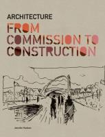 Architecture From Commission to construction. Autor: Hudson Jennifer. SmakLiter.pl Okładka książki Architecture From Commission to construction