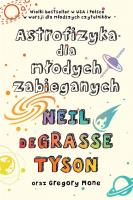 Astrofizyka dla młodych zabieganych. Autor: Neil deGrasse Tyson. SmakLiter.pl Okładka książki Astrofizyka dla młodych zabieganych